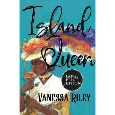 Island Queen - Large Print by  Vanessa Riley (Paperback)