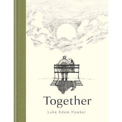 Together - by  Luke Adam Hawker (Hardcover)