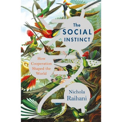 The Social Instinct - by  Nichola Raihani (Hardcover)