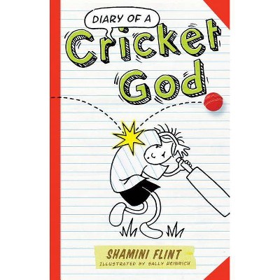 Diary of a Cricket God - (Diary of a...) by  Shamini Flint (Paperback)