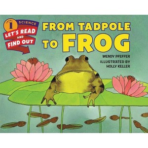 From Tadpole to Frog - (Let's-Read-And-Find-Out Science 1) by  Wendy Pfeffer (Paperback) - 1 of 1
