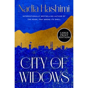 City of Widows - Large Print by  Nadia Hashimi (Paperback) - 1 of 1