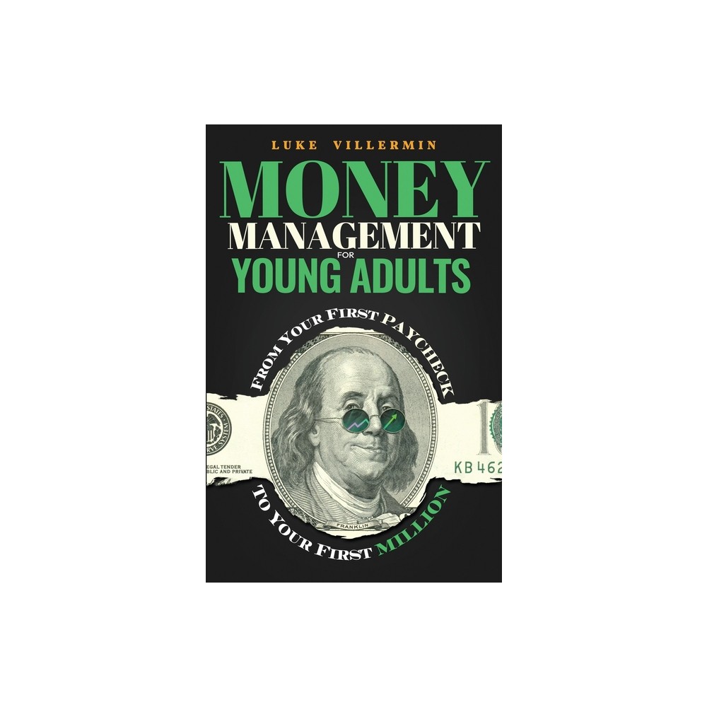 Money Management for Young Adults - (Invest Now Play Later) by Luke Villermin (Paperback)