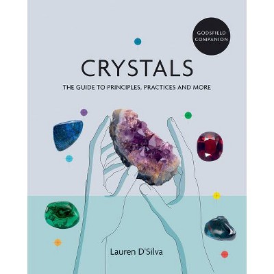 Godsfield Companion: Crystals - by  Lauren D'Silva (Paperback)