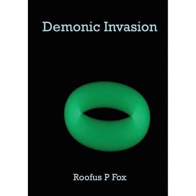 Demonic Invasion - by  Roofus P Fox (Paperback)