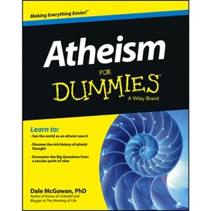Atheism for Dummies - (For Dummies) by  Dale McGowan (Paperback) - 1 of 1