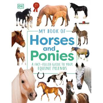 My Book of Horses and Ponies - by  DK (Hardcover)