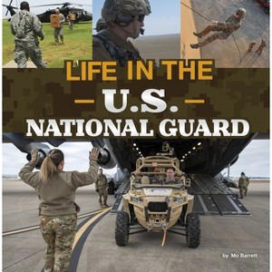 Life in the U.S. National Guard - (Daily Life in the U.S. Military) by Mo Barrett - 1 of 1