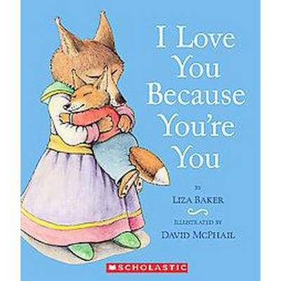 I Love You Because You're You (Hardcover) by Liza Baker