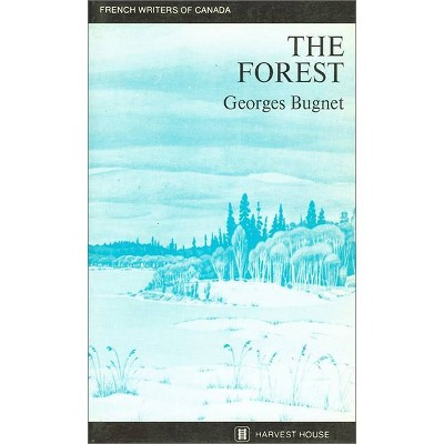 Forest - (French Writers of Canada) by  Georges Bugnet (Paperback)