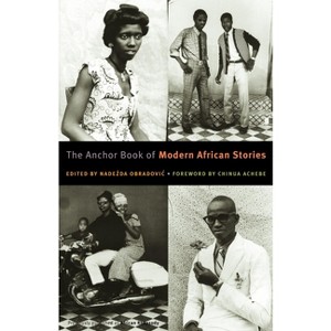 The Anchor Book of Modern African Stories - 2nd Edition by  Nadezda Obradovic (Paperback) - 1 of 1