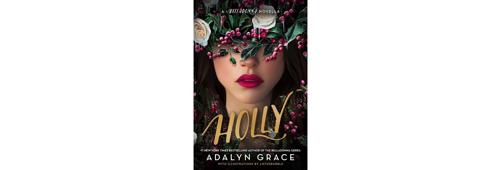 Holly: A Belladonna Novella - by  Adalyn Grace (Hardcover)