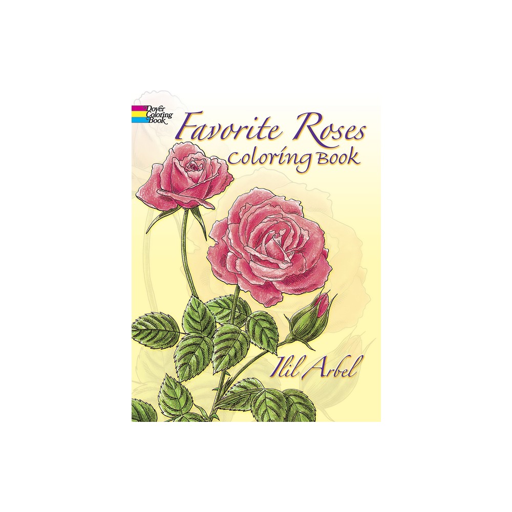 Favorite Roses Coloring Book - (Dover Flower Coloring Books) by Ilil Arbel (Paperback)