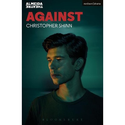 Against - (Modern Plays) by  Christopher Shinn (Paperback)