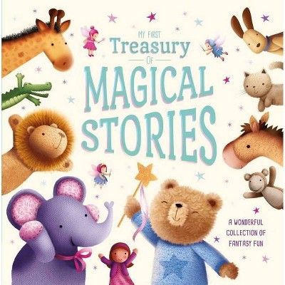 My First Treasury of Magical Stories - by  Igloobooks (Hardcover)