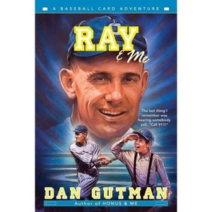 Ray & Me - (Baseball Card Adventures) by  Dan Gutman (Paperback) - 1 of 1
