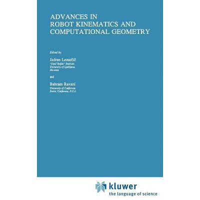 Advances in Robot Kinematics and Computational Geometry - by  Jadran Lenar&#269 & i&#269 & & Bahram Ravani (Hardcover)