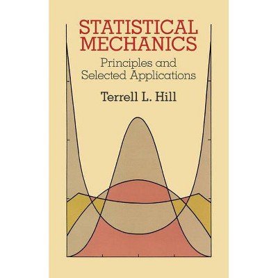 Statistical Mechanics - (Dover Books on Physics) by  Terrell L Hill (Paperback)