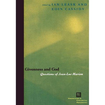 Givenness and God - (Perspectives in Continental Philosophy) by  Ian Leask & Eoin Cassidy (Paperback)