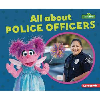 All about Police Officers - (Sesame Street (R) Loves Community Helpers) by  Mari C Schuh (Paperback)