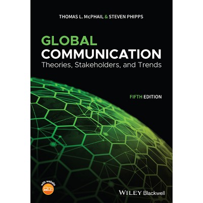 Global Communication - by  Thomas L McPhail & Steven Phipps (Paperback)