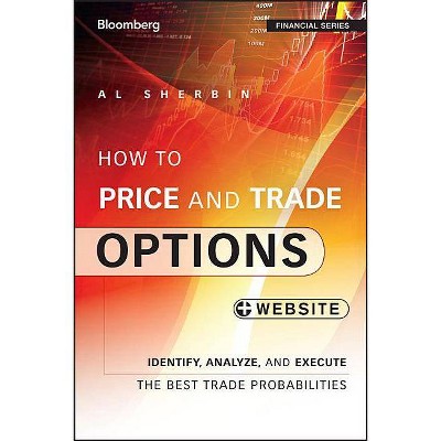 How to Price and Trade Options - (Bloomberg Financial) by  Al Sherbin (Paperback)