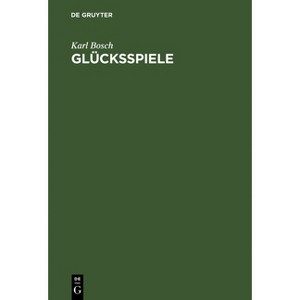 Glücksspiele - by  Karl Bosch (Hardcover) - 1 of 1