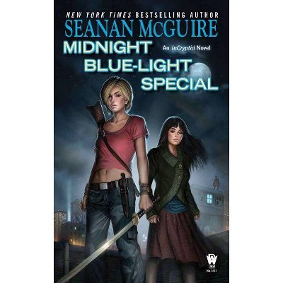 Midnight Blue-Light Special - (Incryptid Novels) by  Seanan McGuire (Paperback)