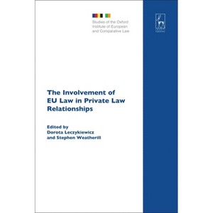 The Involvement of Eu Law in Private Law Relationships - (Studies of the Oxford Institute of European and Comparative) (Hardcover) - 1 of 1