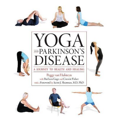 Yoga and Parkinson's Disease - by  Peggy Van Hulsteyn (Paperback)