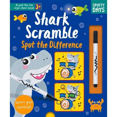 Shark Scramble Spot the Difference - (Pull-Tab Wipe-Clean Activity Books) by  Alice Barker (Hardcover)