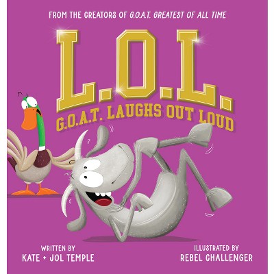 L.O.L.: G.O.A.T. Laughs Out Loud - by  Jol Temple & Kate Temple (Hardcover)