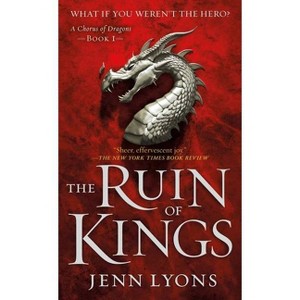 Ruin of Kings - (Chorus of Dragons) by  Jenn Lyons (Paperback) - 1 of 1