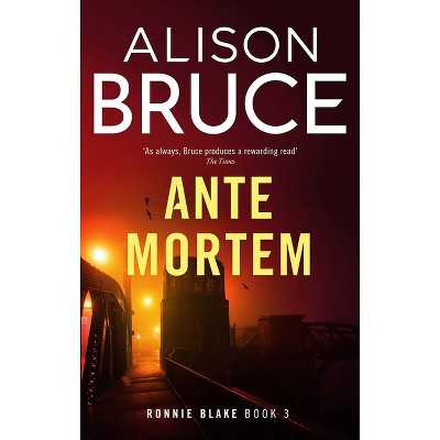 Ante Mortem - (Ronnie Blake) by Alison Bruce