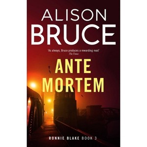 Ante Mortem - (Ronnie Blake) by Alison Bruce - 1 of 1