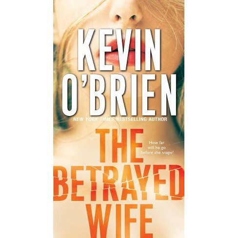 Betrayed Wife By Kevin O Brien Paperback Target
