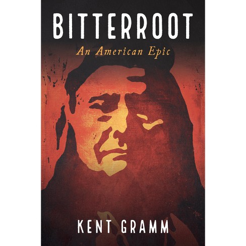 Bitterroot: A Novel [Book]