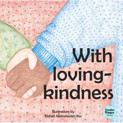 With Loving Kindness - (Tender Years) (Board Book)