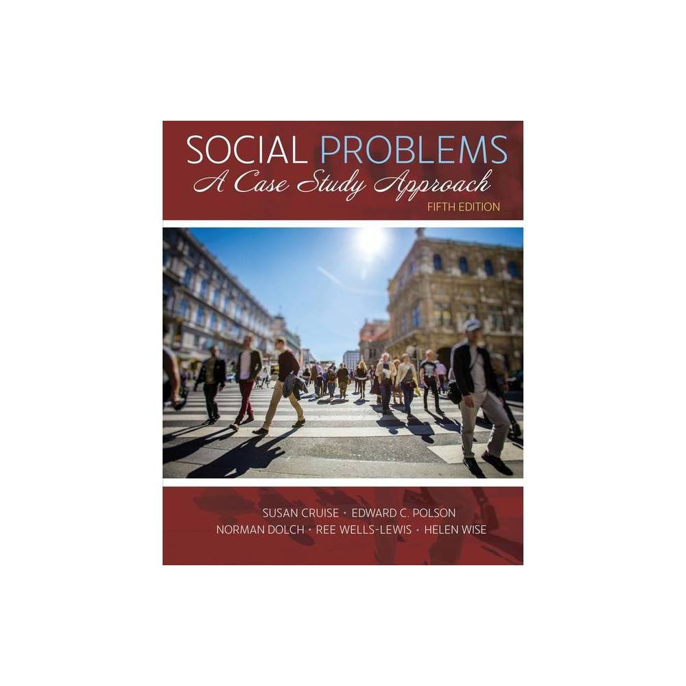 ISBN 9781524994471 product image for Social Problems: A Case Study Approach - 5th Edition by Norman A Dolch & Helen K | upcitemdb.com