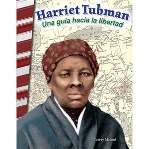 Harriet Tubman - (Social Studies: Informational Text) by  Torrey Maloof (Paperback) - 1 of 1