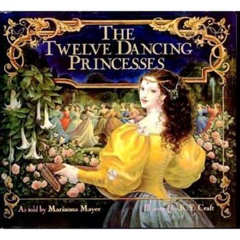 The Twelve Dancing Princesses - by  Marianna Mayer (Paperback)
