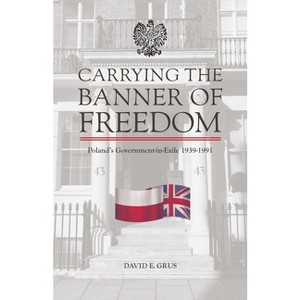 Carrying the Banner of Freedom - by  David Grus (Paperback) - 1 of 1