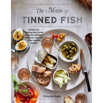 The Magic of Tinned Fish - by  Chris McDade (Hardcover)