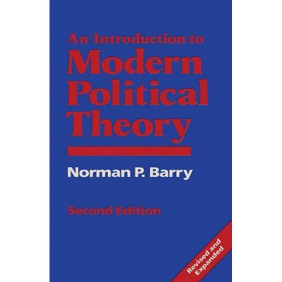 An Introduction to Modern Political Theory - 2nd Edition by  Norman P Barry (Paperback)