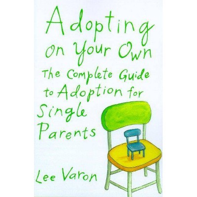 Adopting on Your Own - by  Lee Varon & Varon Lee (Paperback)