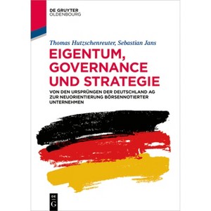 Eigentum, Governance und Strategie - by  Thomas Hutzschenreuter & Sebastian Jans (Paperback) - 1 of 1