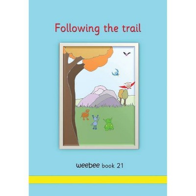 Following the trail weebee Book 21 - by  R M Price-Mohr (Paperback)