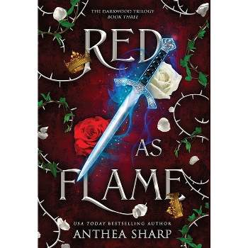 Red as Flame - (The Darkwood Trilogy) by  Anthea Sharp (Hardcover)