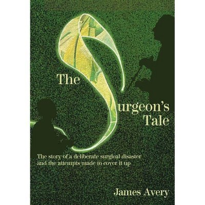 The Surgeon's Tale - by  James Avery (Paperback)