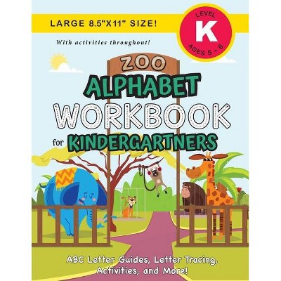 Zoo Alphabet Workbook for Kindergartners - Large Print by  Lauren Dick (Paperback)